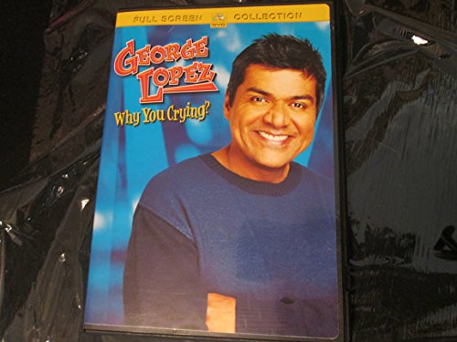 George Lopez - Why You Crying? - 129