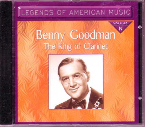 Legends of American Music Benny Goodman - The King of Clarinet - 7825
