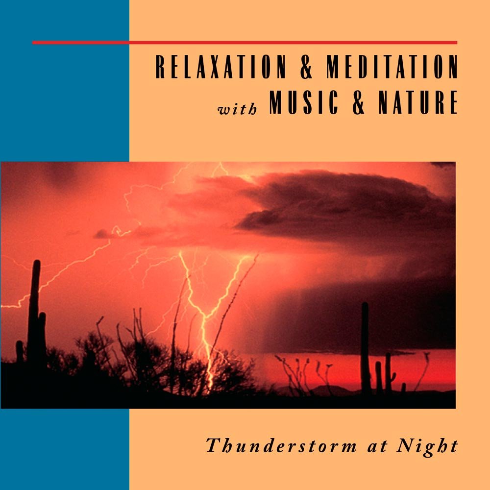 Relaxation & Meditation with Music & Nature: Thunderstorm At Night - 5062