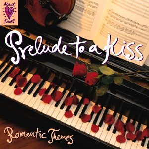Prelude to a Kiss - Romantic Themes - Bach, Beethoven, Chopin, Puccini - 5241