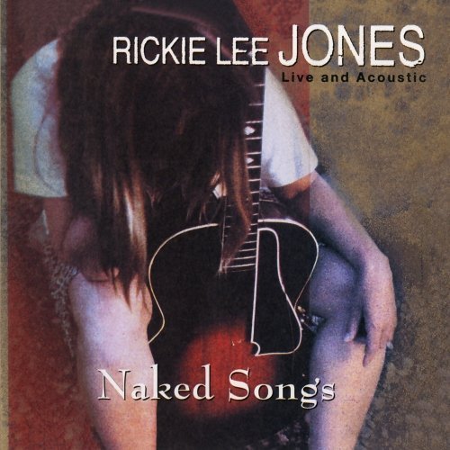 Naked Songs Live And Acoustic Live Edition by Rickie Lee Jones (2012) Audio CD - 9393