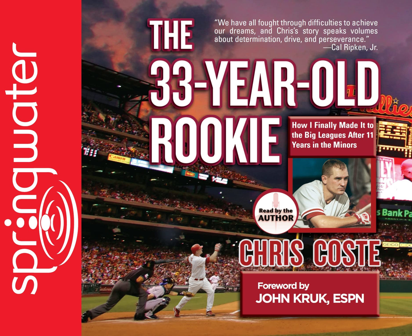 The 33-Year-Old Rookie: How I Finally Made It to the Big Leagues After Eleven Years in the Minors - 4773