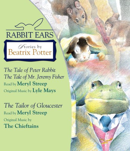 Rabbit Ears: Stories by Beatrix Potter: The Tale of Peter Rabbit, The Tale of Mr. Jeremy Fisher, and The Tailor of Gloucester - 5222