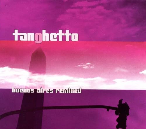 Tanghetto: Buenos Aires Remix - 3447