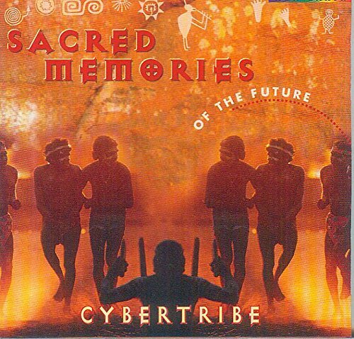 Sacred Memories of the Future by Cybertribe (2002-03-05) - 1029