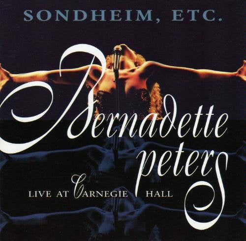 Sondheim, Etc: Bernadette Peters Live at Carnegie Hall - 7149
