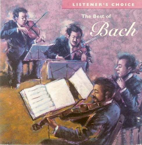 The Best of Bach (Listener's Choice) by N/A (0100-01-01) - 3260