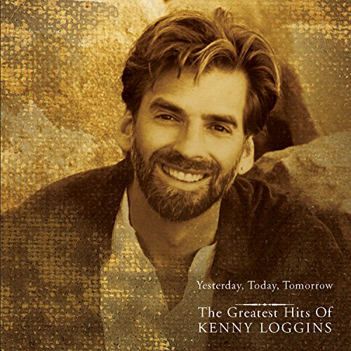 Yesterday, Today, Tomorrow: The Greatest Hits of Kenny Loggins - 3423
