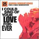 I Could Sing of Your Love Forever - 6930