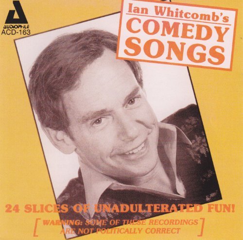 Ian Whitcomb's Comedy Songs: 24 Slices of Unadulterated Fun! by Ian Whitcomb (1999-07-09) - 1169