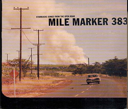 Mile Marker 383, Starbucks Songs From the Open Road - 363