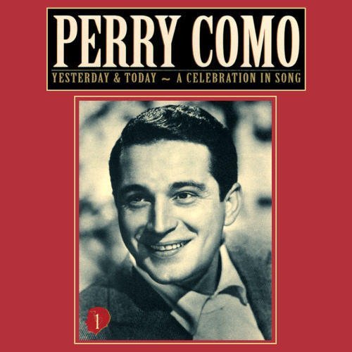 Perry Como Yesterday & Today #1 - A Celebration in Song - 9515
