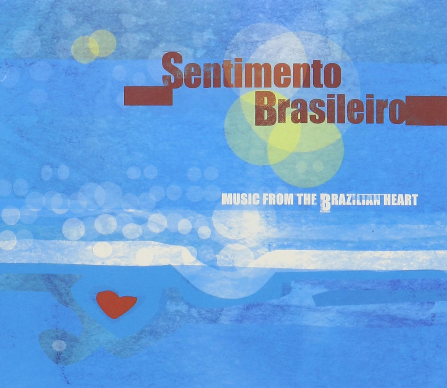 Sentimento Brasileiro - Music from the Brazilian Heart - 8695