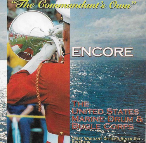 The Commandant's Own - Encore - US Marine Drum & Bugle Corps - 4579