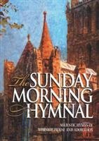 The Sunday Morning Hymnal: Majestic Hymns of Worship, Praise and Adoration - 6239