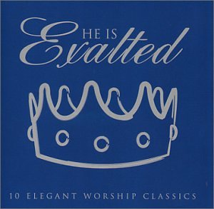 He Is Exalted: Elegant Worship Classics - 2273