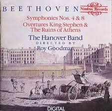 Beethoven; Symphonies Nos. 4 & 8/Overtures King Stephen and the Ruins of Athenes/The Hanover Band - 8084