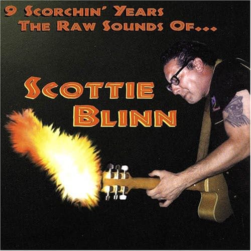 9 Scorchin' Years the Raw Sounds of Scottie Blin - 846