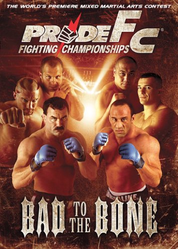 Pride Fighting Championships: Bad to the Bone [DVD] - 9168