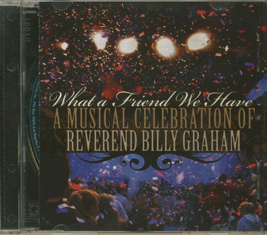 What A Friend We Have: A Musical Celebration of Reverend Billy Graham - 575