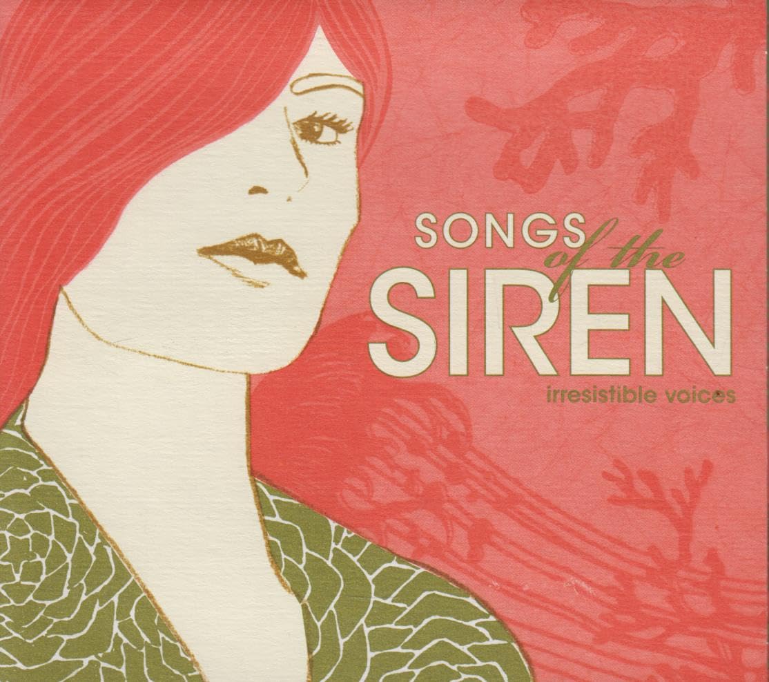Songs of the Siren: Irresistible Voices - 9913