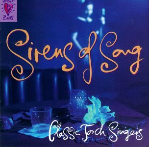 Sirens of Song: Classic Torch Singers - 7189