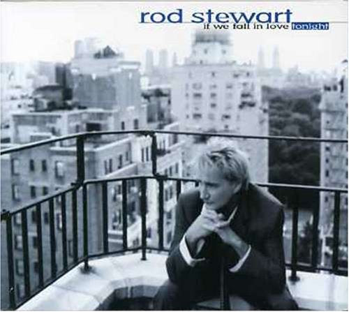 Rod Stewart: If We Fall in Love Tonight - 1757