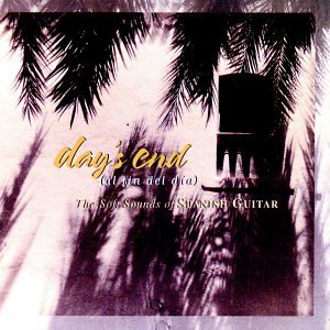 Day's End (Al Fin Del Día): The Soft Sounds of Spanish Guitar - 2552