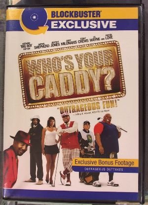 Who's Your Caddy (Blockbuster Exclusive, DVD) 2007 - 6700