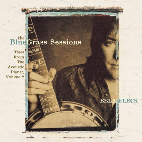 The Bluegrass Sessions: Tales From The Acoustic Planet, Vol. 2 - 4134
