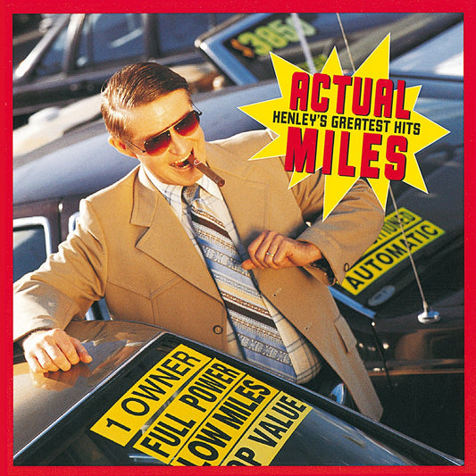 Actual Miles: Henley's Greatest Hits - 9536