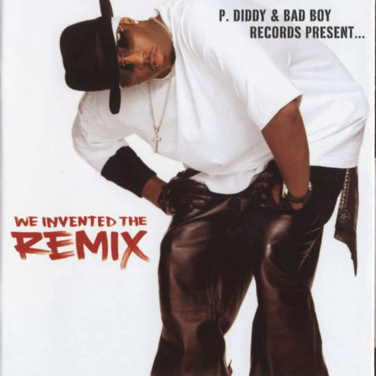 P Diddy & Bad Boy Records Present: We Invented the Remix - 3089
