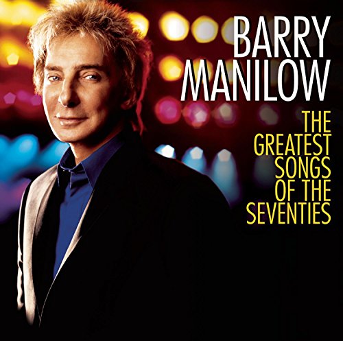 Barry Manilow - The Greatest Songs of the Seventies - 9992