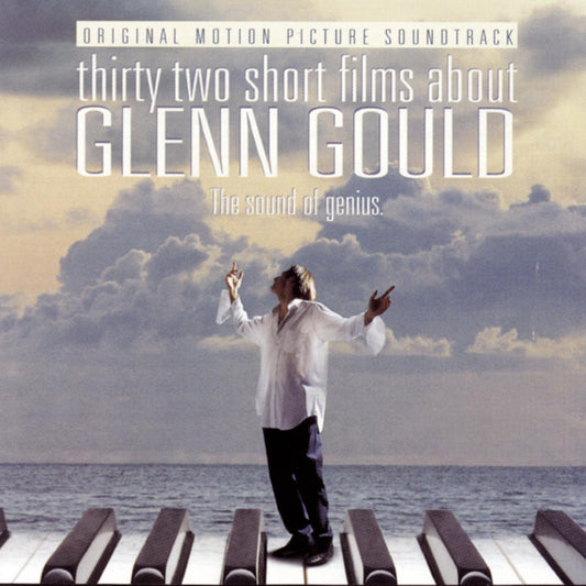 32 Short Films About Glenn Gould: Original Motion Picture Soundtrack - 9421