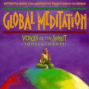 Global Meditation, Vol. 1: Chant - Voices Of The Spirit - 3313