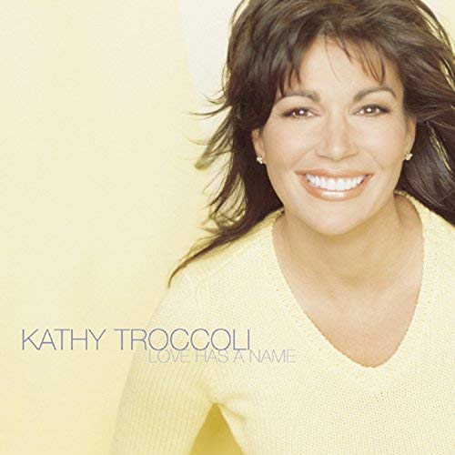 Love Has A Name by Kathy Troccoli - 4099