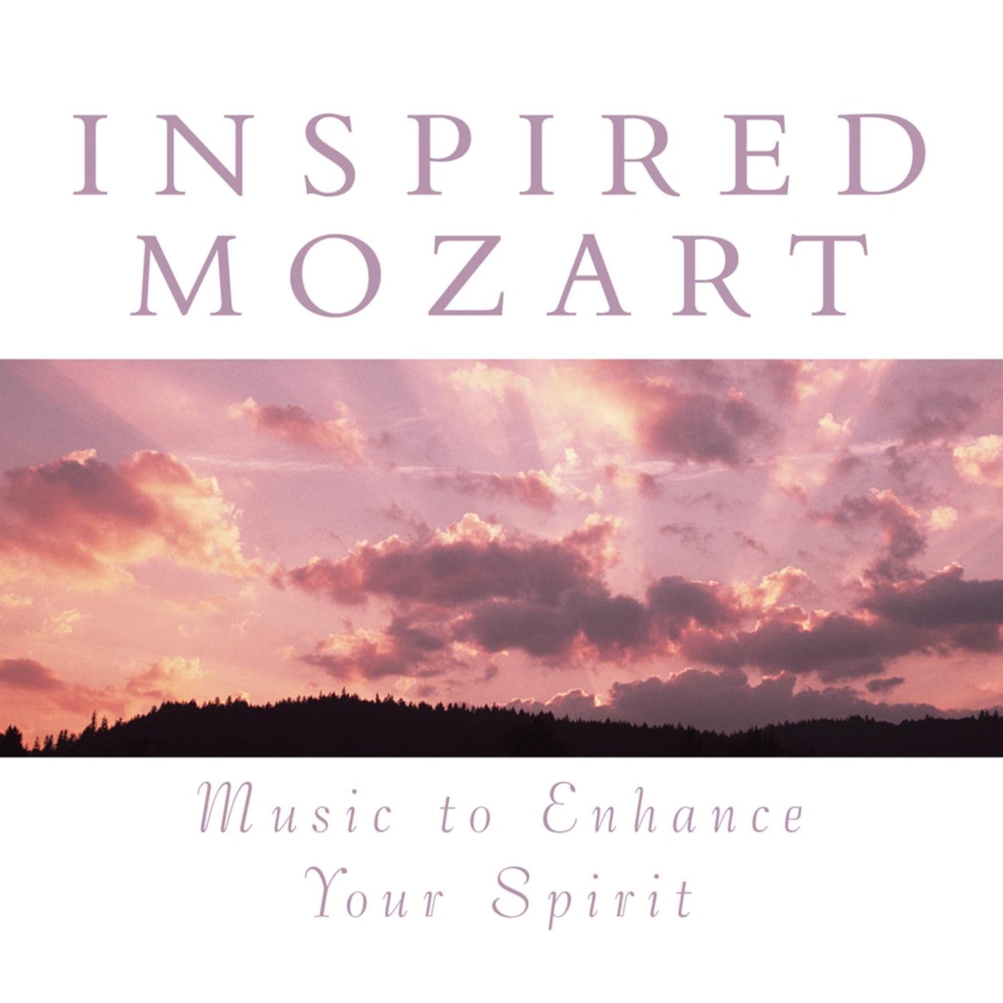 Inspired Mozart: Music To Enhance Your Spirit - 3326
