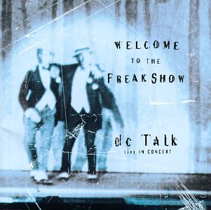 Welcome to the Freak Show: DC Talk Live in Concert - 292