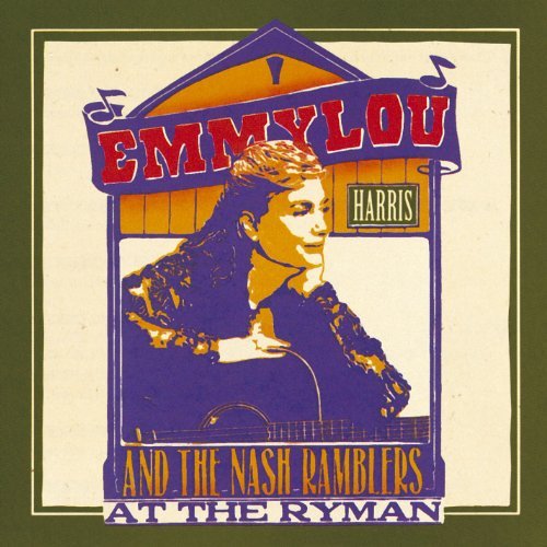 Emmylou Harris and the Nash Ramblers At The Ryman by Emmylou Harris (1992-01-10) - 7879