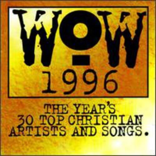 Wow 1996: The Year's 30 Top Christian Artists & Songs - 6387
