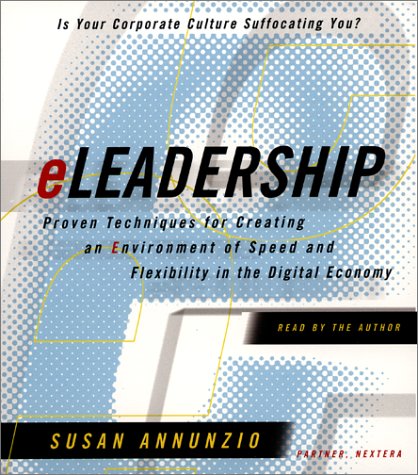 eLeadership: Proven Techniques For Creating An Environment Of Speed And Flexibility In The Digital Economy - 9525