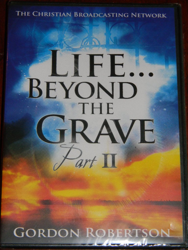 Life Beyond The Grave Part II, With Gordon Robertson, Christian Broadcasting Network - 1831