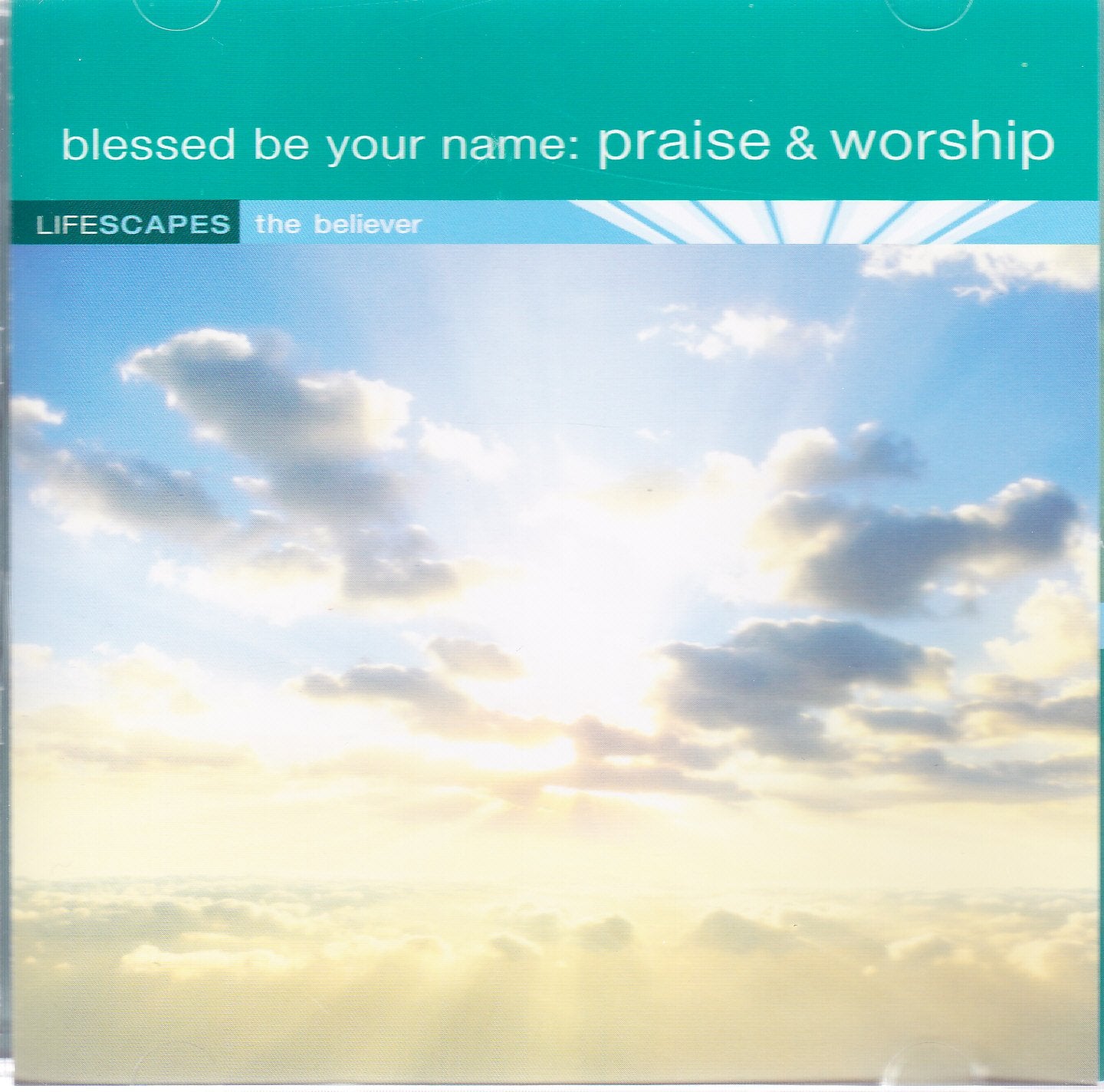 Lifescapes: Blessed Be Your Name : Praise and Worhip / The Believer Series - 1487