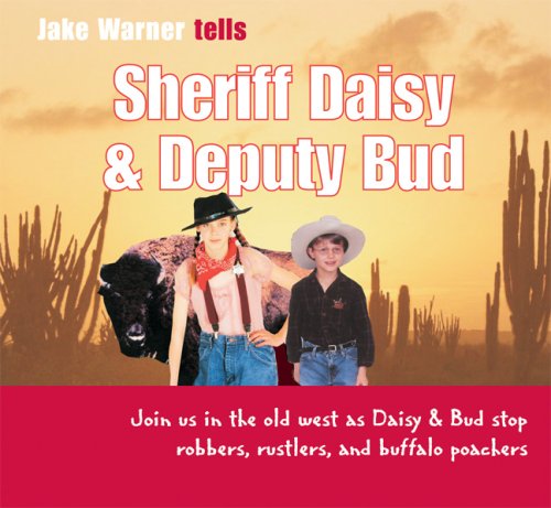 Sheriff Daisy and Deputy Bud: Join Us in the Old West as Daisy and Bud Stop Robbers, Rustlers, and Buffalo Poachers - 2210