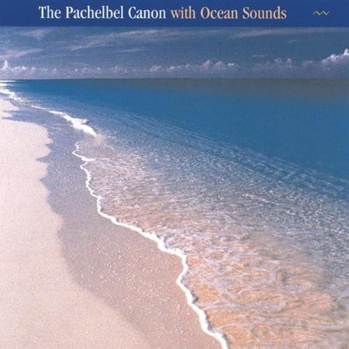 Pachelbel Canon / Ocean Sounds - 5005