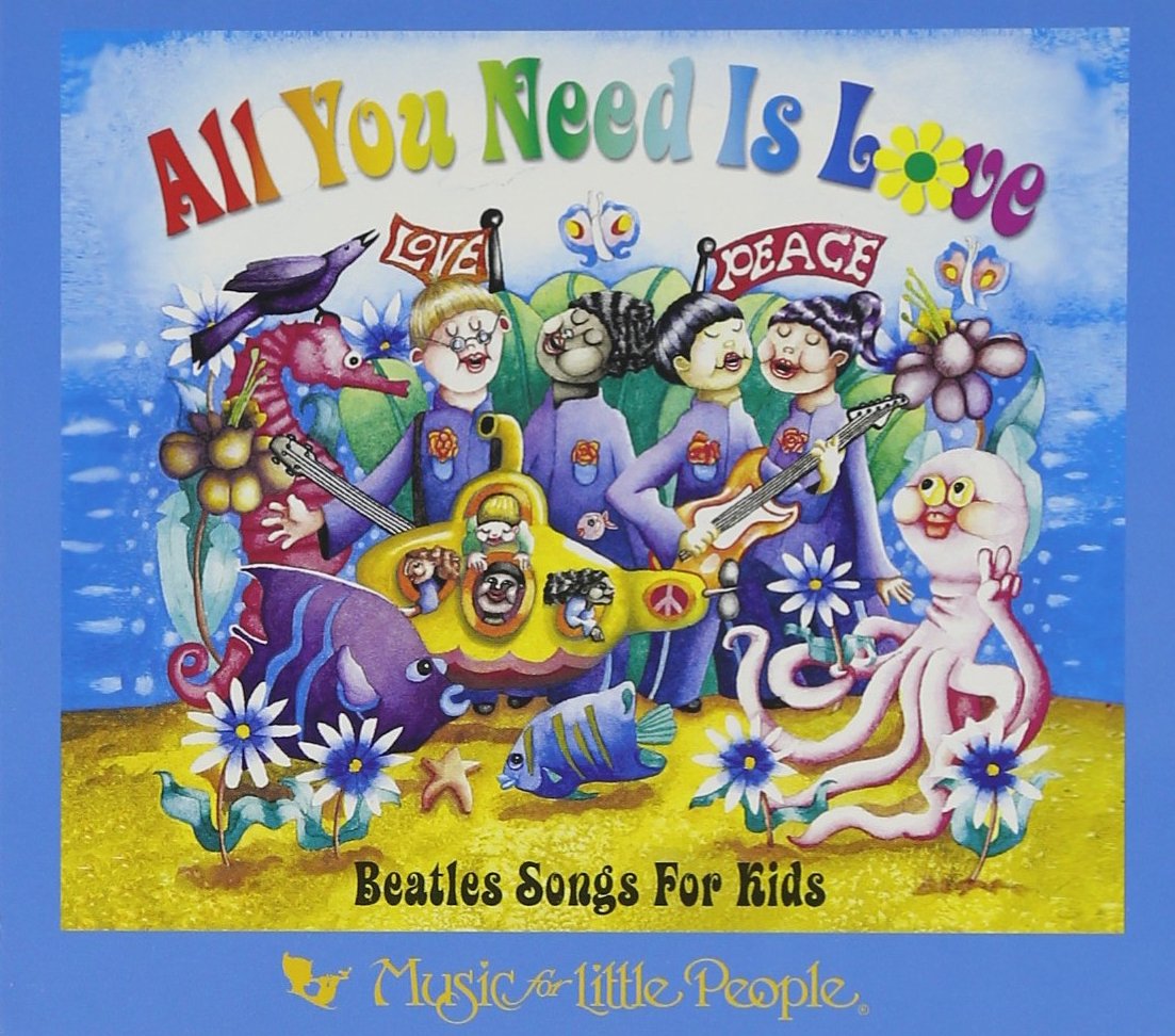 All You Need Is Love: Beatles Songs for Kids - 2184