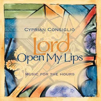 Lord, Open My Lips: Music for the Hours; Music for the Hours - 7960